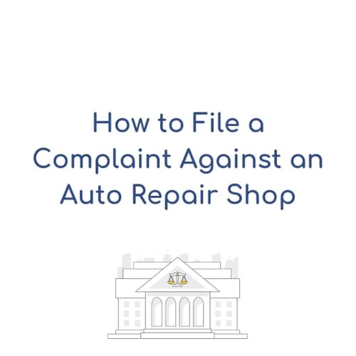 How to file a complaint against an auto repair shop